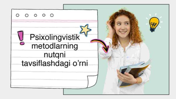 Psixolingvistik metodlarning nutqni tavsiflashdagi o'rni