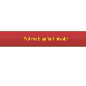 Pul mablag'lari hisobi
