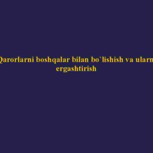Qarorlarni boshqalar bilan bo'lishish va ularni ergashtirish