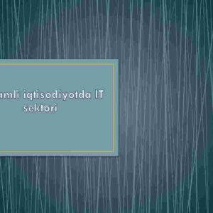 Raqamli iqtisodiyotda IT sektori