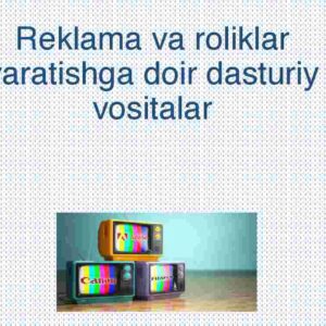 Reklama va roliklar yaratishga doir dasturiy vositalar