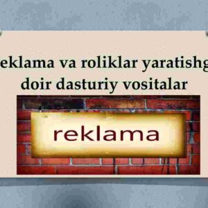 Reklama va roliklar yaratishga doir dasturiy vositalar