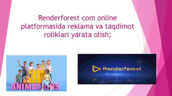 Renderforest com online platformasida reklama va taqdimot roliklari yarata olish
