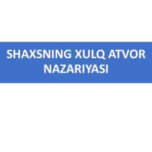 Shaxsning xulq atvor nazariyasi