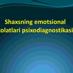 Shaxsning emotsional xolatlari psixodiagnostikasi