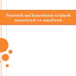 Statistik ma'lumotlarni to'plash nazariyasi va amaliyoti