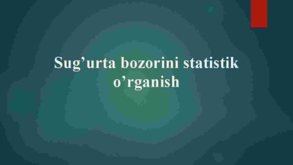 Sug'urta bozorini statistik o'rganish