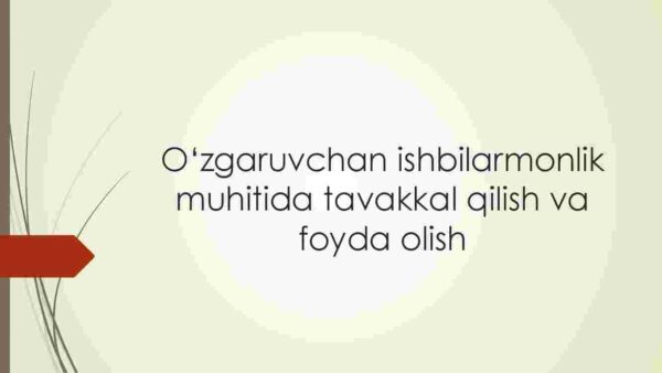 O'zgaruvchan ishbilarmonlik muhitida tavakkal qilish va foyda olish