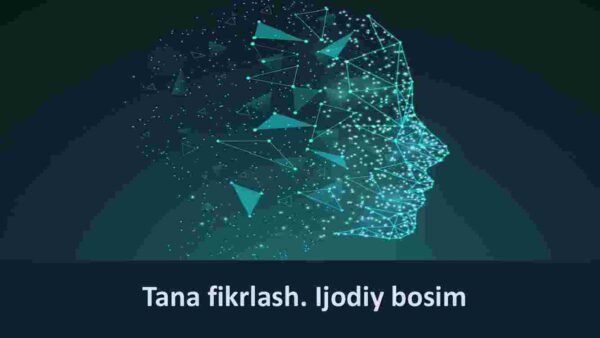 Tana fikrlash. Ijodiy bosim