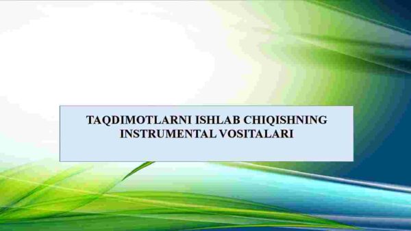 Taqdimotlarni ishlab chiqishning instrumental vositalari