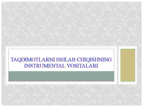 Taqdimotlarni ishlab chiqishning instrumental vositalari