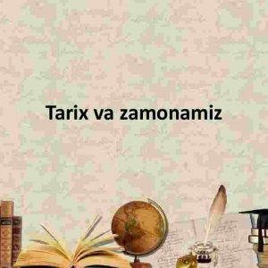 Tarix va zamonamiz