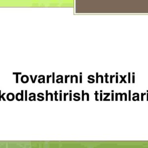 Tovarlarni shtrixli kodlashtirish tizimlari