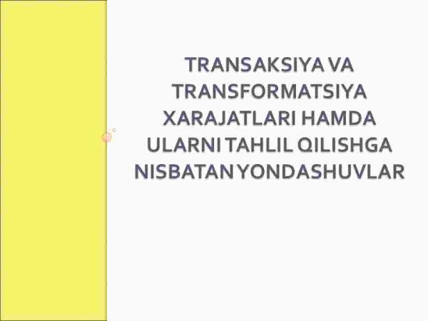 Transaksiya va transformatsiya xarajatlari hamda ularni tahlil qilishga nisbatan yondashuvlar