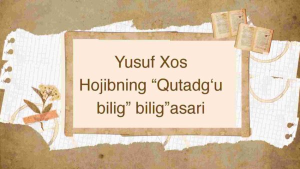 Yusuf Xos Hojibning "Qutadg‘u bilig" asari