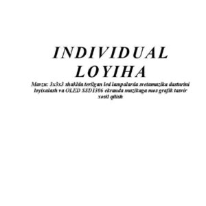 3x3x3 shaklda terilgan led lampalarda svetamuzika dasturini loyixalash va OLED SSD1306 ekranda muzikaga mos grafik tasvir  xosil qilish