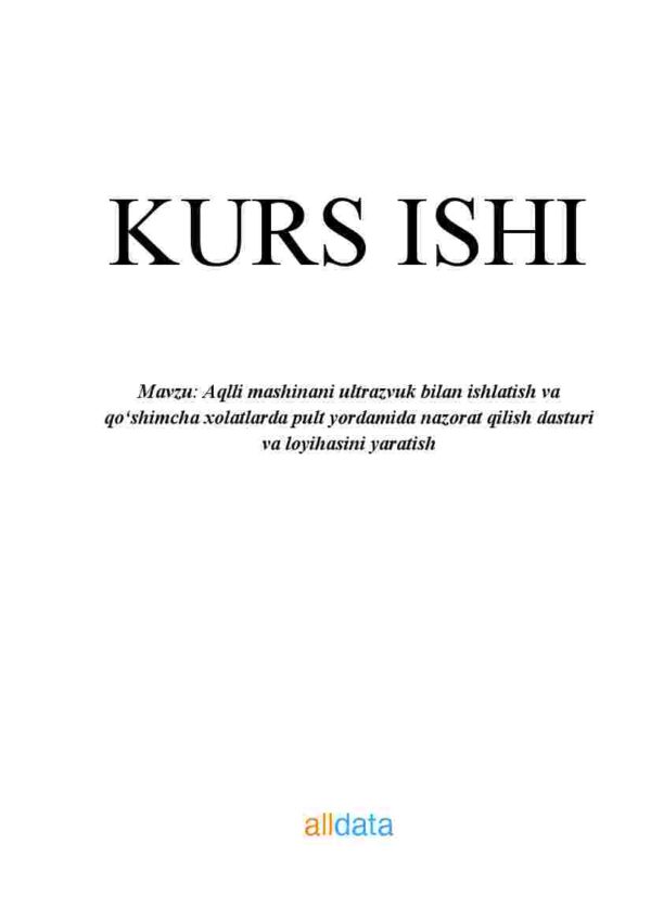 Aqlli mashinani ultrazvuk bilan ishlatish va qo'shimcha xolatlarda pult yordamida nazorat qilish dasturi va loyihasini yaratish