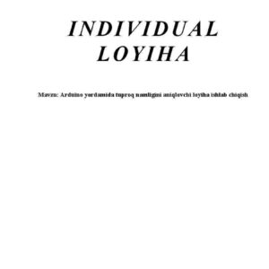 Arduino yordamida tuproq namligini aniqlovchi loyiha ishlab chiqish