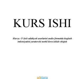 O'zbek adabiyoti asarlarini audio formatda tinglash imkoniyatini yaratuvchi mobil ilova ishlab chiqish