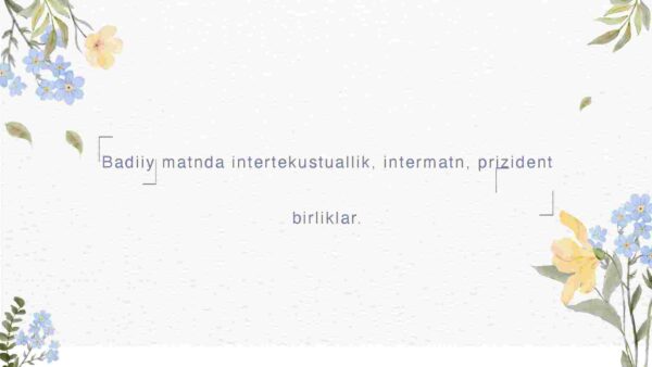 Badiiy matnda intertekustuallik, intermatn, prizident birliklar