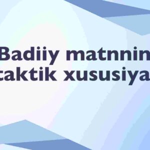 Badiiy matnning sintaktik xususiyatlari