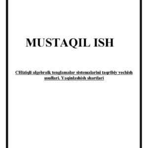 Chiziqli algebraik tenglamalar sistemalarini taqribiy yechish usullari. Yaqinlashish shartlari