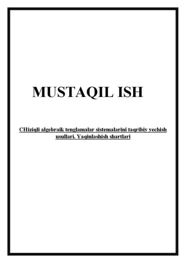 Chiziqli algebraik tenglamalar sistemalarini taqribiy yechish usullari. Yaqinlashish shartlari