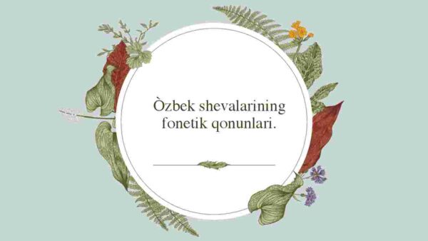 O'zbek shevalarining fonetik qonunlari