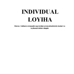 Gullarni avtomatik sug'orishni avtomatlashtirish dasturi va loyihasini ishlab chiqish