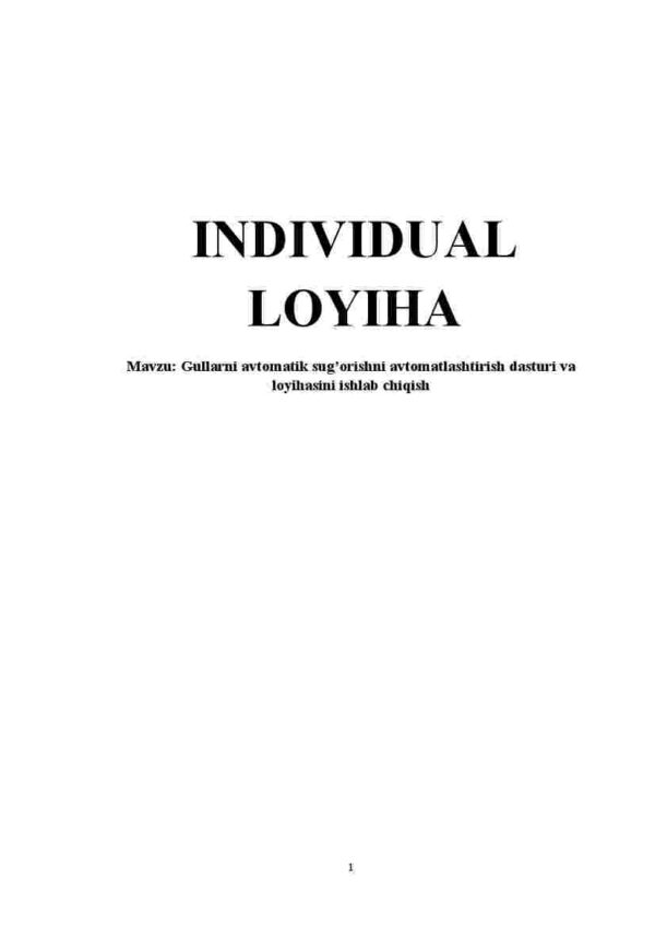 Gullarni avtomatik sug'orishni avtomatlashtirish dasturi va loyihasini ishlab chiqish