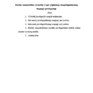 Harbiy xizmatchilar va harbiy o'quv yiginlarga chaqirilganlarning huquqiy javobgarligi