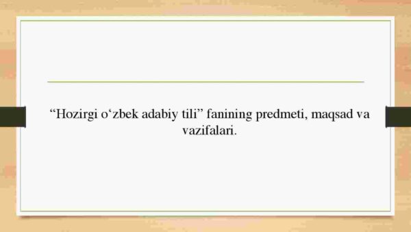 "Hozirgi o‘zbek adabiy tili" fanining predmeti, maqsad va vazifalari