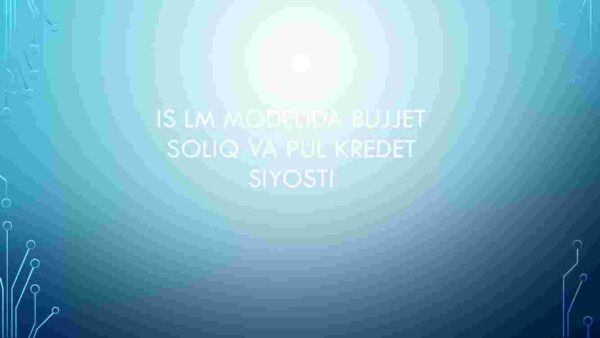 Is lm modelida bujjet soliq va pul kredet siyosati