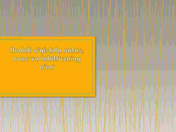 Ifodali o'qishda nafas, ovoz va talaffuzning o'rni