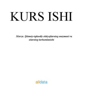 Ijtimoiy-iqtisodiy ehtiyojlarning mazmuni va ularning turkumlanishi