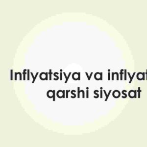 Inflyatsiya va inflyatsiya qarshi siyosat