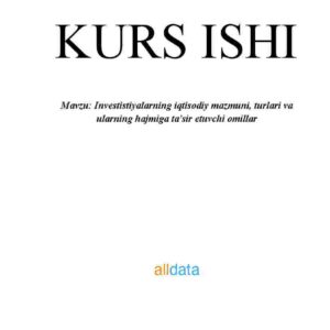 Investistiyalarning iqtisodiy mazmuni, turlari va ularning hajmiga ta’sir etuvchi omillar