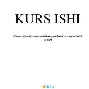 Iqtisodiy muvozanatlikning mohiyati va unga erishish yo'llari