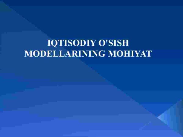 Iqtisodiy o'sish modellari mohiyati