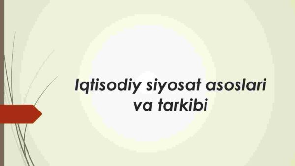 Iqtisodiy siyosat asoslari va tarkibi