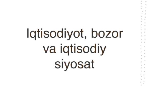 Iqtisodiyot, bozor va iqtisodiy siyosat