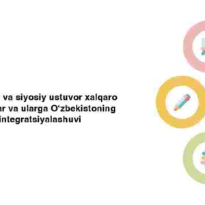 Iqtisodiy va siyosiy ustuvor xalqaro reytinglar va ularga O'zbekistoning  integratsiyalashuvi