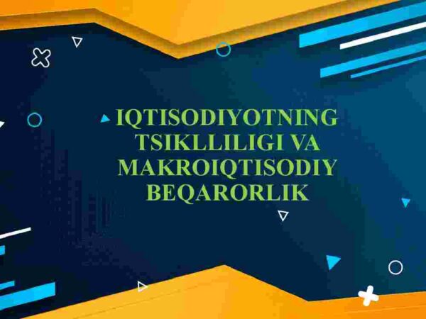 Iqtisodiyotning tsiklliligi va makroiqtisodiy beqarorlik