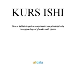 Ishlab chiqarish xarajatlarni kamaytirish-iqtisodiy taraqqiyotning hal qiluvchi omili sifatida