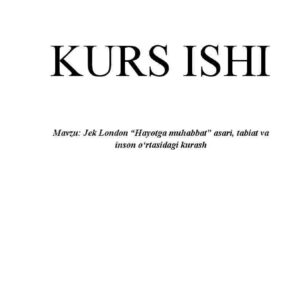 Jek London "Hayotga muhabbat" asari, tabiat va inson o‘rtasidagi kurash