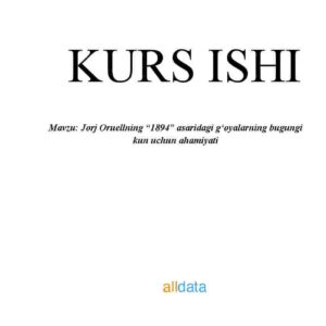 Jorj Oruellning "1894" asaridagi g‘oyalarning bugungi kun uchun ahamiyati