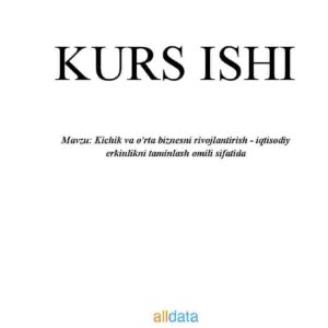 Kichik va o'rta biznesni rivojlantirish - iqtisodiy erkinlikni taminlash omili sifatida