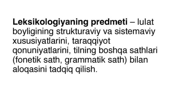 Leksikologiya haqida umumiy ma'lumot. Leksikologiyaning turlari: umumiy, xususiy, qiyosiy, nazariy va amaliy leksikologiya - Image 3