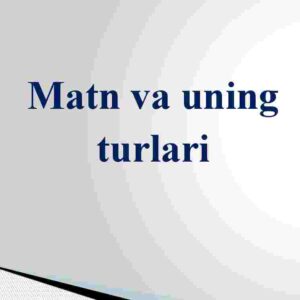 Matn va uning turlari