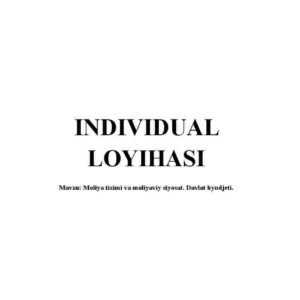 Moliya tizimi va moliyaviy siyosat. Davlat byudjeti.